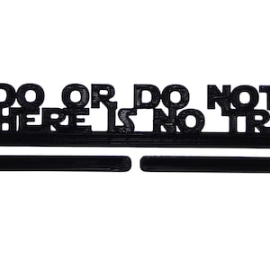 Do Or Do Not There Is No Try Running Race Medal Display Rack Hanger Holder for Wall - Holds Medals, Lanyards, Ribbons - 8&quot; x 2 1/8&quot; x 3/16&quot;