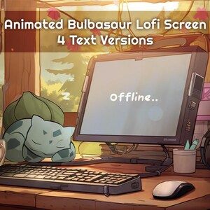 May include: A digital illustration of a computer screen with the word "Offline..." displayed on the screen. A green and blue Bulbasaur Pokemon is sleeping on a keyboard in front of the computer. The background is a cartoon illustration of a room with a window and plants.