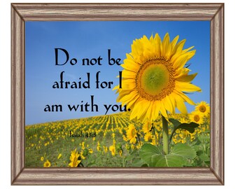 Sunflower Bible Art Print Isaiah 43:5 Do Not Be Afraid  Jesus Christ is the Same  Instant Download Art Printable