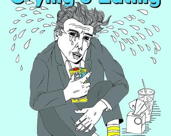 Crying and Eating - 8x10 print