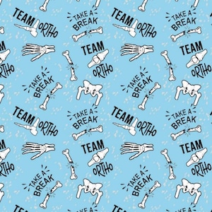 May include: A repeating pattern on a light blue background featuring white bones, hands, and joints. The words "TEAM ORTHO" and "TAKE A BREAK" are incorporated. This design is suitable for medical or orthopedic-themed products.