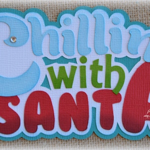 Chillin with Santa Premade Title Scrapbooking Embellishment Christmas Paper Piecing Die Cuts Card Scrapbook 3D  Card