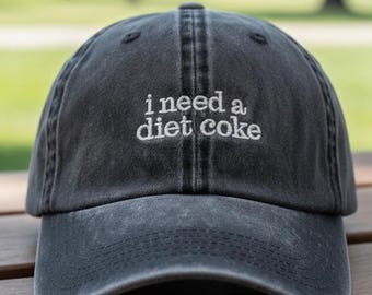 I Need a Diet Coke Embroidered Hat Pop Culture Caffeine Cap, funny soda lover hat, trendy baseball dad hat, summer accessory