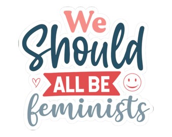 Adesivi femministi a taglio bacio per computer portatili, diari, bottiglie d'acqua, regali, decalcomanie per computer portatili, citazioni femministe