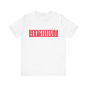 Feminist Unisex Tee, Gender Equality Shirt, Women's Rights Activist Top, Empowerment T-Shirt, Protest Apparel