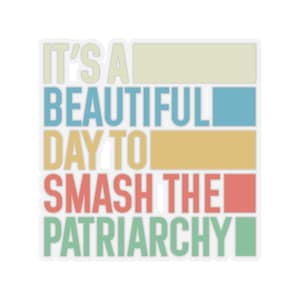 Feministische Aufkleber - Smash the Patriarch, Stay Empowered Kiss-Cut Stickers