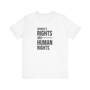 Women&#39;s Rights Are Human Rights Tee - Activism Equality Unisex T-Shirt