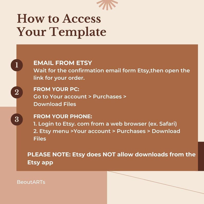 May include: A tan and brown graphic with the text "How to Access Your Template." Instructions are provided for accessing a template from Etsy via email, PC, and phone. The image also includes the text "BeoutARTS."
