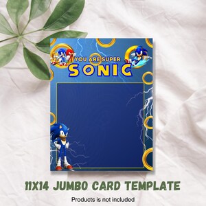 May include: A blue and yellow jumbo card template featuring Sonic the Hedgehog. The card has a large blank space in the center for adding text or images. The text "You are super Sonic" is at the top of the card.