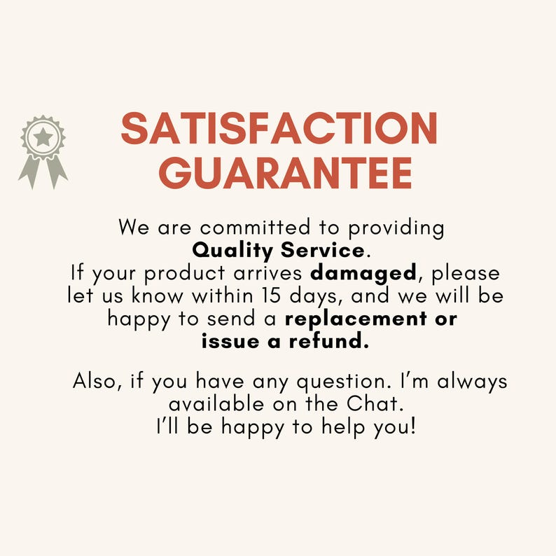 May include: A graphic with the text "SATISFACTION GUARANTEE" in red. The text promises quality service and replacements or refunds for damaged products within 15 days. A small gray emblem is in the upper left corner.