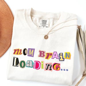 Mom Brain Loading Shirt Funny Mom Tee Tired Mom Shirt Mom Life Tee Motherhood Humor Shirt Relatable Mom Gift Busy Mom Graphic Tee Moms day