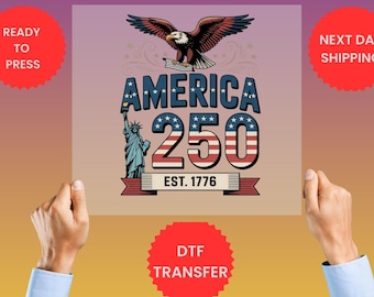 America 250 DTF Transfer, USA 250 Anniversary Eagle Design, Est 1776 Patriotic Design, 4th of July Dtf and UV Sticker, Ready to Press