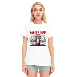 Trump Daddys Home T-Shirt