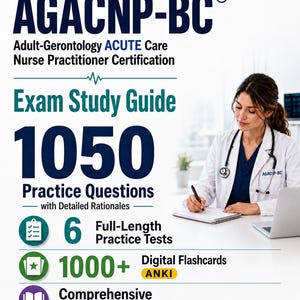 Op de afbeelding: Een AGACNP-BC Adult-Gerontology Acute Care Nurse Practitioner certificeringsexamen studiegids voor 2026-2027. De cover bevat 1050 oefenvragen, 6 volledige oefentoetsen, 1000+ digitale Anki-flashcards en een uitgebreide studiegids.