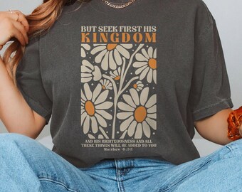 Christian Shirt, But Seek First His Kingdom Comfort Colors® Shirt, Christian Gifts, Inspirational Shirt, Religious Shirt, Bible Verse Shirt