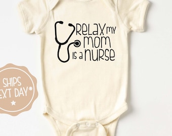 Relax My Mom Is a Nurse Onesie®, Natural Baby Bodysuit