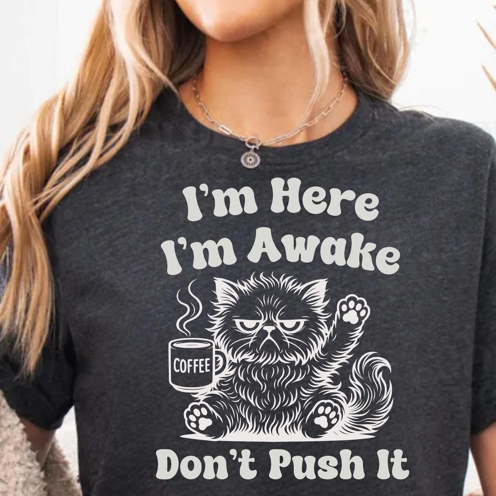I'm Here I'm Awake Don't Push It, SVG PNG, Retro Trendy Sarcastic Humor ...