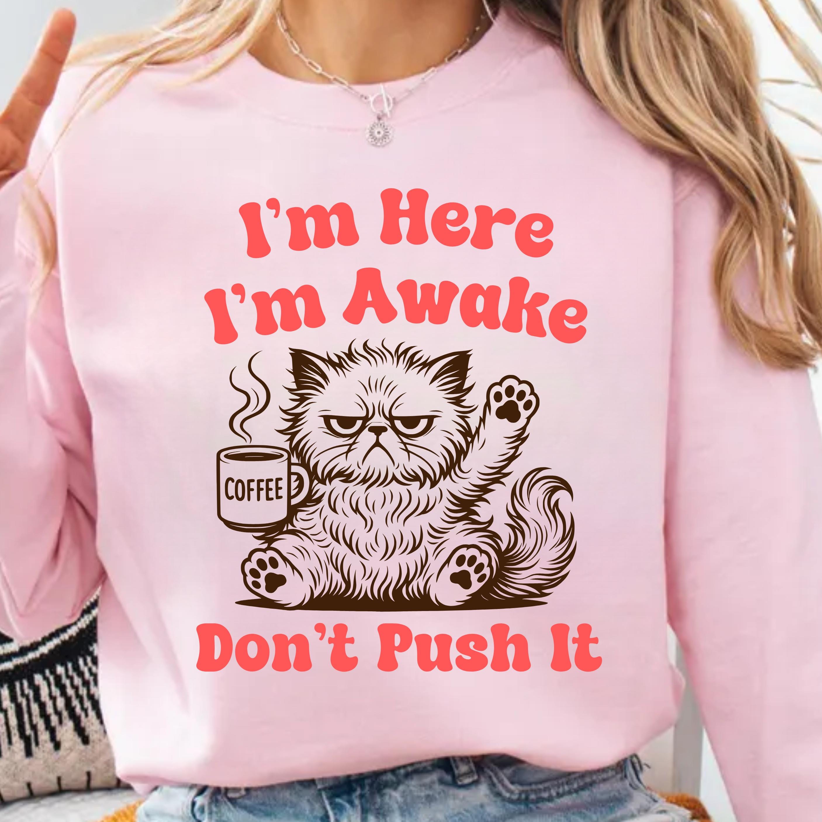 I'm Here I'm Awake Don't Push It, SVG PNG, Retro Trendy Sarcastic Humor ...