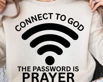Connectez-vous à Dieu, le mot de passe est la prière PNG, source d'inspiration png, conception de sublimation de chemise chrétienne, téléchargement numérique, prière PNG, foi png.