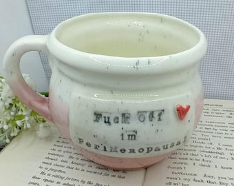 large 700ml mug fuck off I'm Perimenopausal Handmade cauldron pink white profanity sweary blue air  mug