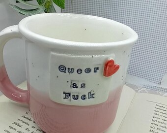 Queer as fuck Ceramic handmade pink mug