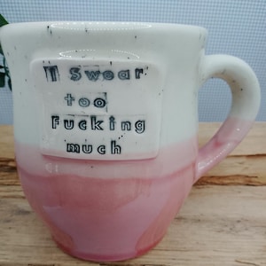 I swear too fuc*ing much Ceramic handmade pink  barrel mug profanity swearing blue air mug