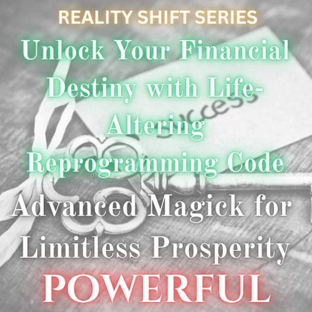 Unlock Your Financial Destiny With Life-altering Reprogramming Codes ...