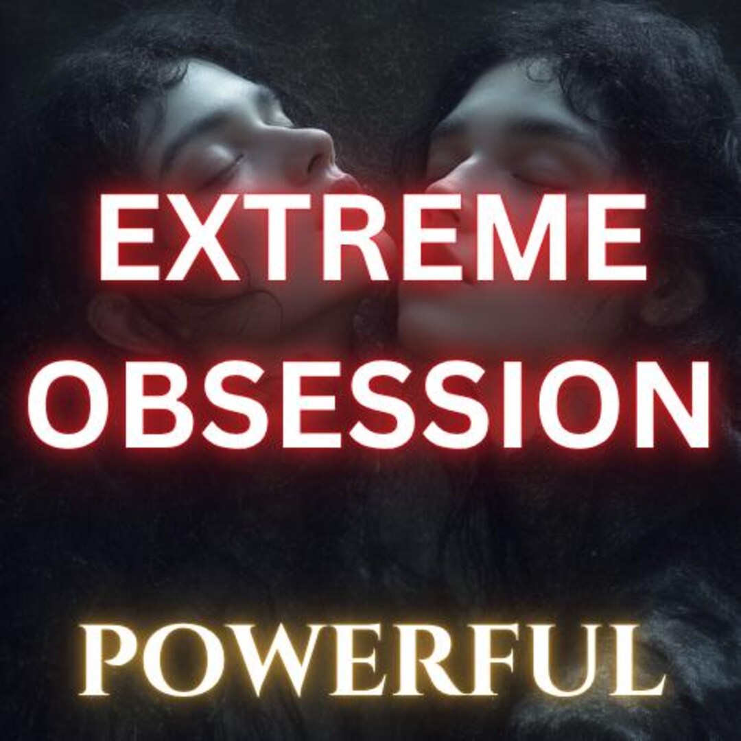 Extreme Obsession Make Them Crave You Etsy
