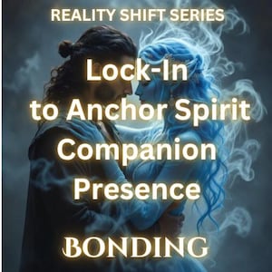 May include: Digital art featuring two figures embracing, one with dark hair and the other with blue hair, surrounded by ethereal smoke. Text overlay reads "REALITY SHIFT SERIES" and "Lock-In to Anchor Spirit Companion Presence BONDING."