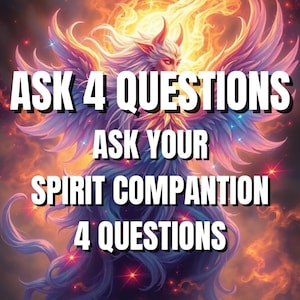 Ask your Spirit Companion 4 Questions –   Detailed Answers