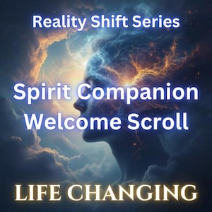 Spirit Companion Welcome Scroll -  The Reality Shift Series