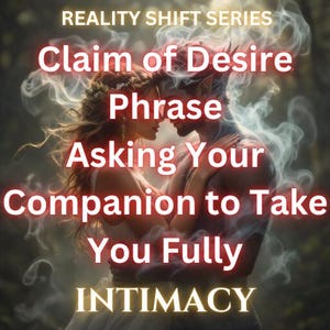 Claim of Desire Phrase - Asking Your Companion to Take You Fully