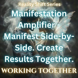Puede incluir: Imagen con el texto "Reality Shift Series" y "Manifestation Amplifier - Manifest Side-by-Side. Create Results Together. WORKING TOGETHER." La imagen muestra una pareja abrazándose, con una mujer con alas de hada.