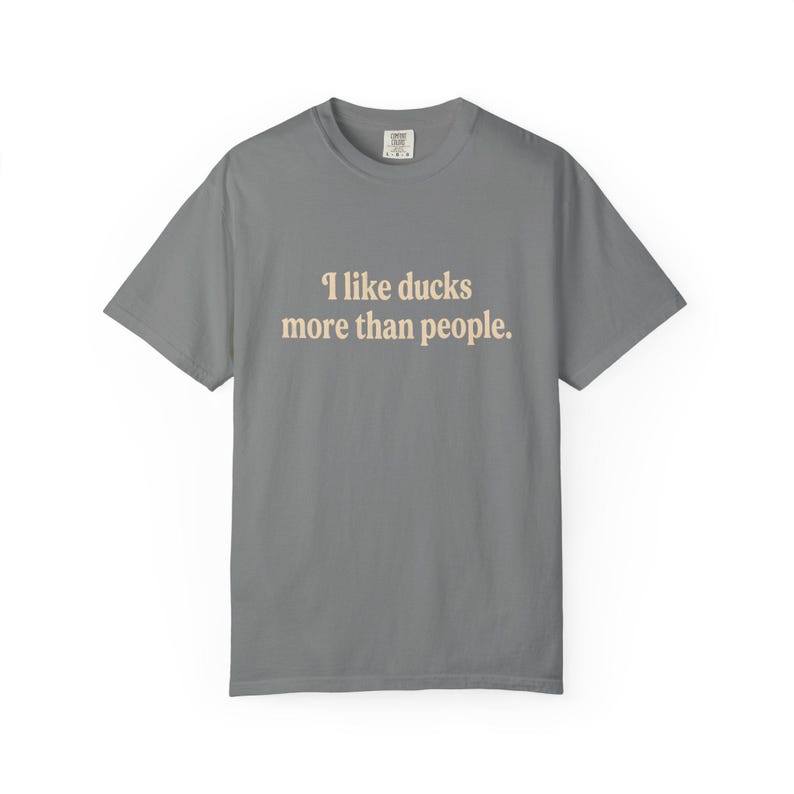 I Like Ducks More Than People Shirt, Funny Duck Shirt, Duck Lover Tee, Sarcastic Animal Shirt, Comfort Colors Unisex T-Shirt image 12