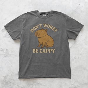 Dont Worry Be Cappy Shirt, Funny Capybara Graphic Tee, Relaxed Fit Animal Shirt, Pun Meme T-Shirt, Cute Rodent Lover Gift, Chill Vibes Tee