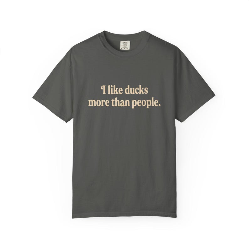 I Like Ducks More Than People Shirt, Funny Duck Shirt, Duck Lover Tee, Sarcastic Animal Shirt, Comfort Colors Unisex T-Shirt image 11