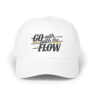 Go with the Flow Dad Hat, Embroidered Mindfulness Cap, Spiritual Baseball Hat, Cotton Relaxed Cap, Yoga Gift, Zen Hat for Him Her, Lifestyle