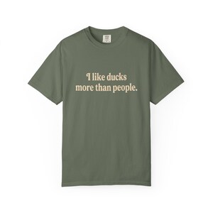 I Like Ducks More Than People Shirt, Funny Duck Shirt, Duck Lover Tee, Sarcastic Animal Shirt, Comfort Colors Unisex T-Shirt image 7