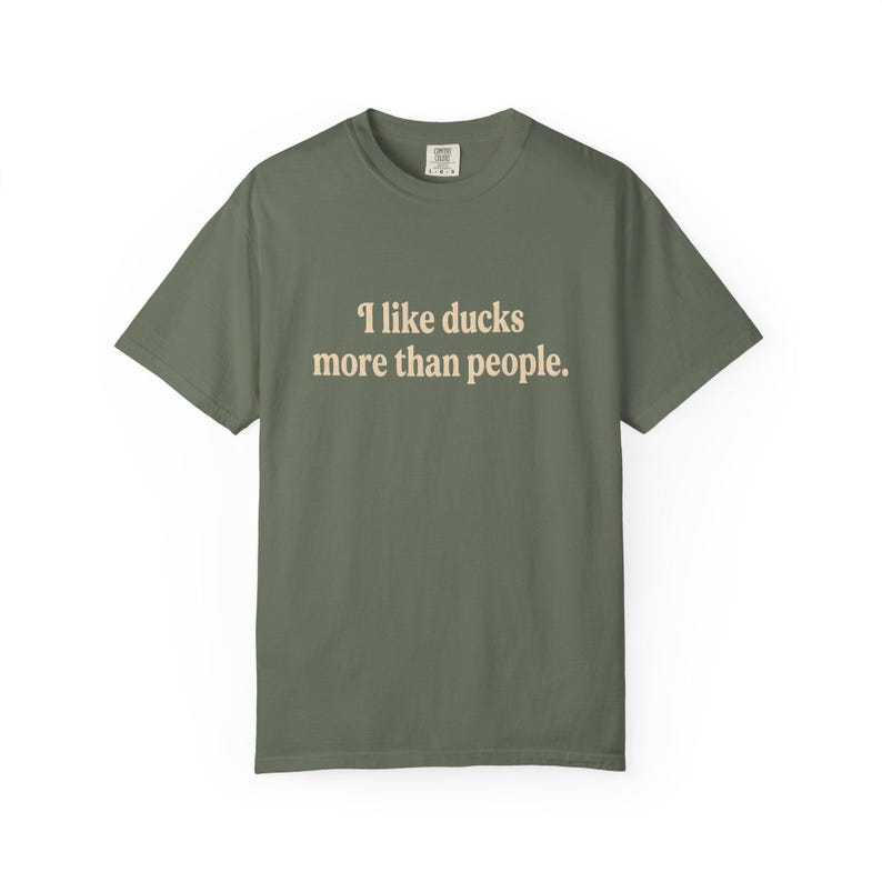 I Like Ducks More Than People Shirt, Funny Duck Shirt, Duck Lover Tee, Sarcastic Animal Shirt, Comfort Colors Unisex T-Shirt image 7
