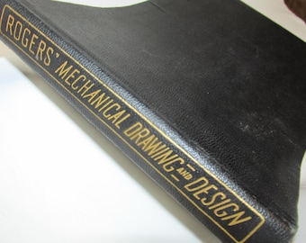 Drawing and Mechanical Design, 1948 Rogers'  An Educational Treatise,  in Linear Drawings Applied to Mechanic Arts, Machine Construction