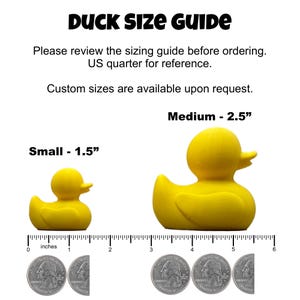 May include: A yellow rubber duck size guide. The guide shows a small duck at 1.5 inches and a medium duck at 2.5 inches. The text reads "DUCK SIZE GUIDE" and "Please review the sizing guide before ordering."