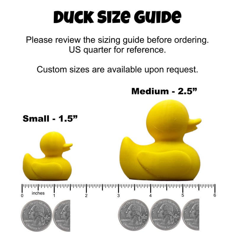 May include: A yellow rubber duck size guide. The guide shows a small duck at 1.5 inches and a medium duck at 2.5 inches. The text reads "DUCK SIZE GUIDE" and "Please review the sizing guide before ordering."