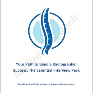 May include: A blue illustration of a spine inside a circle. The text "Your Path to Band 5 Radiographer Success: The Essential Interview Pack" is below the image. The text "Confidence, knowledge, and success in your radiography career" is below the text.