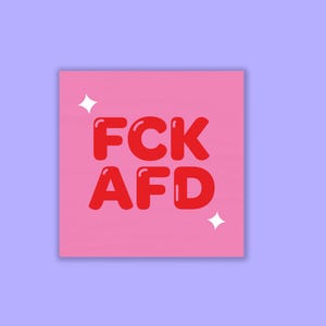 FCK AFD sticker against sexism & racism – Feminist message against AFD and injustice – Empowerment no sexism