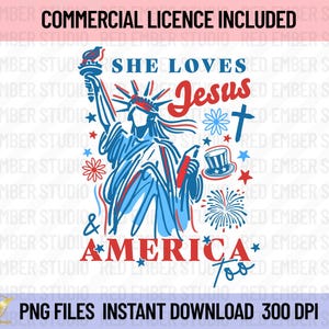 She Loves Jesus and America too PNG, 4th July Faith png,Christian Shirt, God Bless America, 4th of July Shirt,Independence Day png