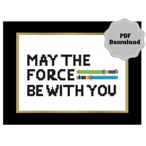 May The Force Be With You Cross Stitch (Digital Pattern)