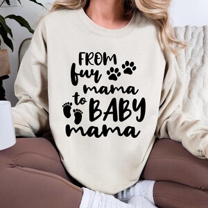 From Fur Mama To Baby Mama Sweatshirt, Pregnant Sweatshirt, Gift for Expecting Mom, Pregnancy Reveal Shirt, New Mom Sweater, New Mom Gift