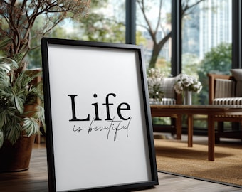 Life is Beautiful, Saying poster, poster living room, wall decoration, wall art, mural, minimalistic, black and white, Gift for her