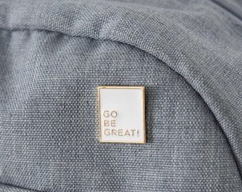 Hard Enamel Pin Inspirational, Go Be Great, Motivational Slogan Pin, Badge, Statement Pin, Positivity Affirmation Pin for Bag, Backpack