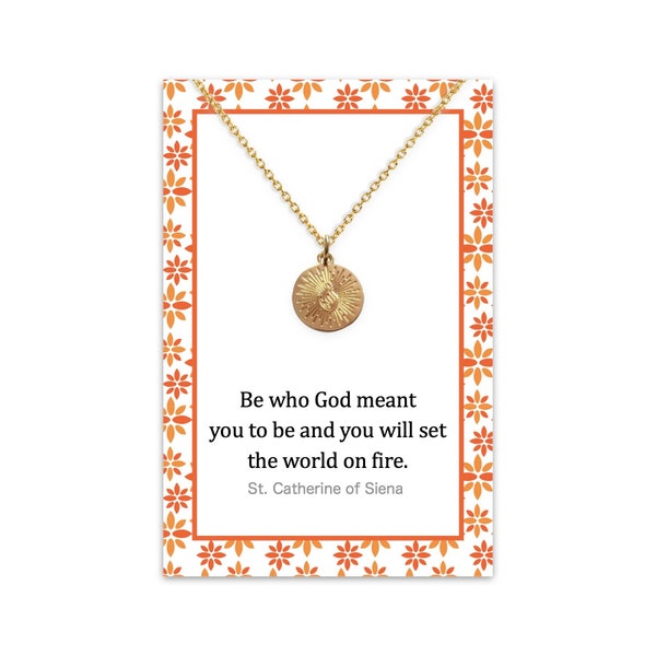 Be Who God Meant You To Be and You Will Set the World On Fire, Flame Necklace, St. Catherine of Siena Catholic Graduation Gift, Confirmation